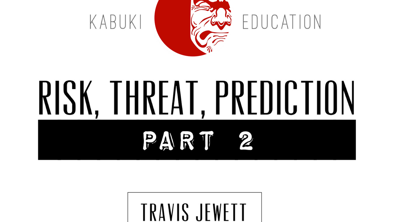 Risk, Threat, And Prediction | Part 2